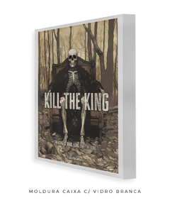 Quadro / Pôster - Kill The King - loja online