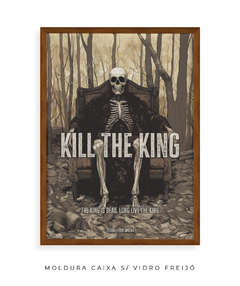 Quadro / Pôster - Kill The King - comprar online