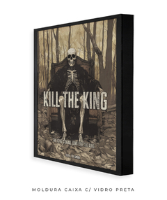 Quadro / Pôster - Kill The King - loja online