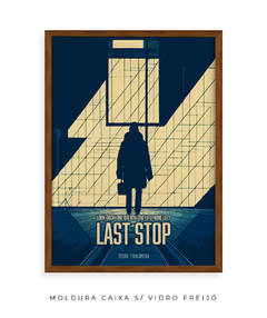 Quadro / Pôster - Last Stop - comprar online