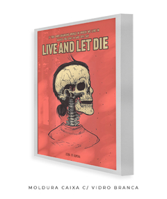 Quadro / Pôster - Live and Let Die - loja online