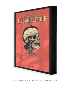 Quadro / Pôster - Live and Let Die - loja online