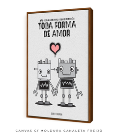 Quadro / Pôster - Toda Forma de Amor na internet