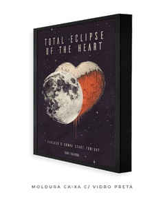 Quadro / Pôster - Total Eclipse of the Heart - loja online