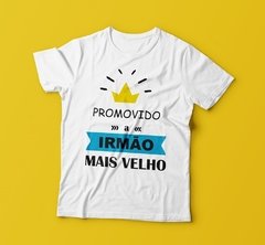 Camiseta INFANTIL Promovido a Irmão Mais Velho