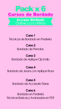 Descubre todos los Cursos del Pack x 6  que incluye técnicas de bordado para distintas aplicaciones y acceso ilimitado online.