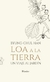 LOA A LA TIERRA UN VIAJE AL JARDIN - HAN BYUNG CHUL.