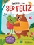 APRENDE A SER FELIZ : CUENTOS PARA SER FELIZ - DALIA DIEZ ROMERO