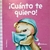 CUANTO TE QUIERO ! -