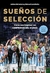 SUEÑOS DE SELECCION - MICHELENA, ADRIAN