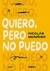QUIERO , PERO NO PUEDO - MORIIGO, NICOLAS