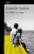 SER FELIZ ERA ESTO - Eduardo Sacheri