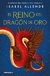 EL REINO DEL DRAGON DE ORO - ALLENDE, ISABEL