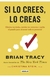 SI LO CREES LO CREAS - TRACY BRIAN.