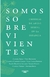 SOMOS SOBREVIVIENTES -