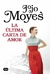 LA ULTIMA CARTA DE AMOR - MOYES, JOJO.