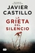 GRIETA DEL SILENCIO - CASTILLO JAVIER.