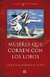 MUJERES QUE CORREN CON LOS LOBOS - PINKOLA ESTES CLARISSA