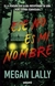 ESE NO ES MI NOMBRE - LALLY, MEGAN