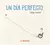 UN DIA PERFECTO - GARRIDO, JAVIER - comprar online