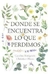 DONDE SE ENCUENTRA LO QUE PERDIMOS - KENIGSTEIN, CAROLINA