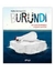 BURUNDI - DE OSOS DORMIDOS Y HOGARES PERDIDOS - PABLO BERNASCONI