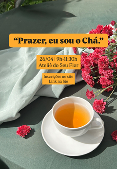 Oficina - “Prazer, eu sou o Chá “ por Verônica Salgueiro | 26 de Abril - comprar online