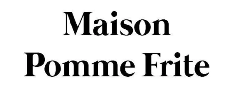 MAISON POMME FRITE