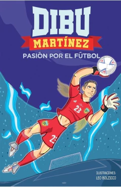 Dibu Martinez. Pasión por el fútbol