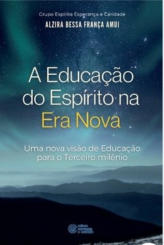 A Educação do Espírito na Era Nova - comprar online