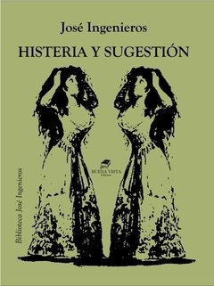 HISTERIA Y SUGESTIÓN - JOSÉ INGENIEROS