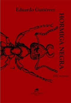HORMIGA NEGRA. HISTORIA DEL GAUCHO GUILLERMO HOYOS - EDUARDO GUTIÉRREZ