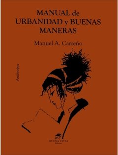 MANUAL DE URBANIDAD Y BUENAS MANERAS -  Manuel Antonio Carreño