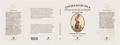 COCINA ECLÉCTICA. RECETAS DEL 1800 - JUANA MANUELA GORRITI. Prólogo Mariana Docampo. Colección Las Antiguas. Primeras escritoras argentinas - comprar online