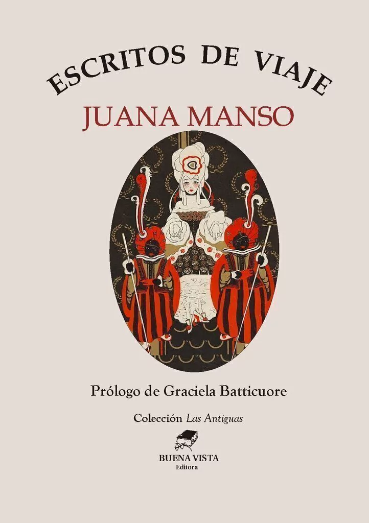 ESCRITOS DE VIAJE - JUANA MANSO - Prólogo de Graciela Batticuore