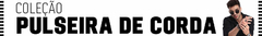 Banner da categoria PULSEIRAS DE CORDA