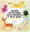 ¿QUIÉN SE ESCONDE EN EL DESIERTO Y EN EL MAR?