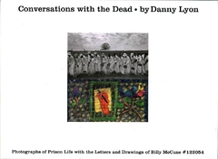 Conversations with the Dead: Photographs of Prison Life with the Letters and Drawings of Billy McCun