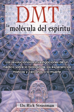DMT - LA MOLECULA DEL ESPIRITU