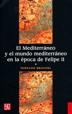 El Mediterráneo y el mundo mediterráneo en la época de Felipe II