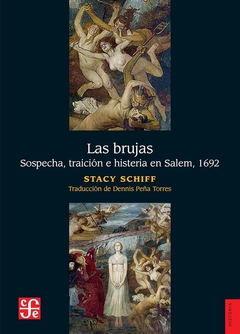 Las brujas. Sospecha, traicion e histeria