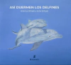Así duermen los delfines