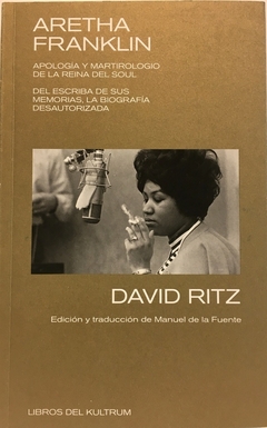 ARETHA FRANKLIN.APOLOGIA Y MARTIROLOGIA DE LA REINA DEL SOUL