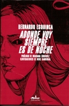 Adonde voy siempre es de noche