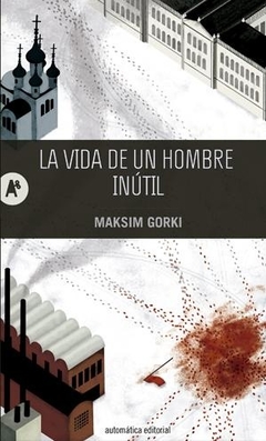 Vida de un hombre inútil, La- Maksim Gorki - Automática - Librería Medio Pan y un Libro