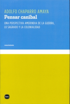 PENSAR CANIBAL - CHAPARRO AMAYA ADOLF - KATZ EDITORES - comprar online