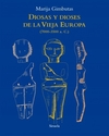 DIOSES Y DIOSAS DE LA VIEJA EUROPA