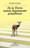 En la Tierra somos fugazmente grandiosos - Ocean Vuong - Anagrama - comprar online