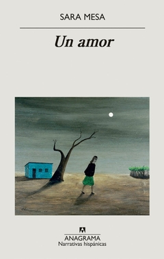 Un amor - Sara Mesa - Anagrama - comprar online