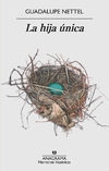 La hija única - Guadalupe Nettel - Anagrama - comprar online